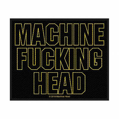Patch MACHINE HEAD - Machine Fuckin Head