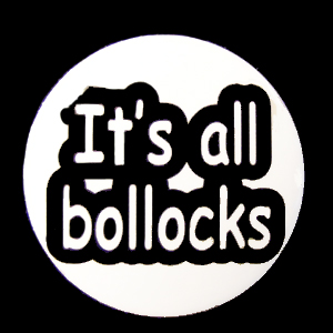 Insigna mica alba IT S ALL BOLLOCKS