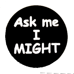 Insigna mica neagra ASK ME I MIGHT