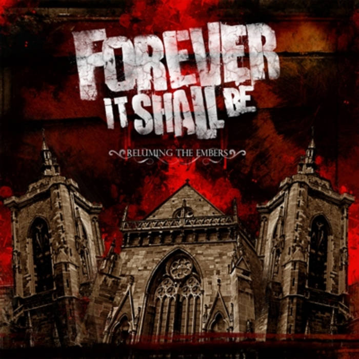 CD Forever It Shall Be – Reluming The Embers