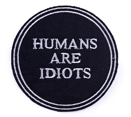 Patch Humans are Idiots (patch de lipit) (JBG)