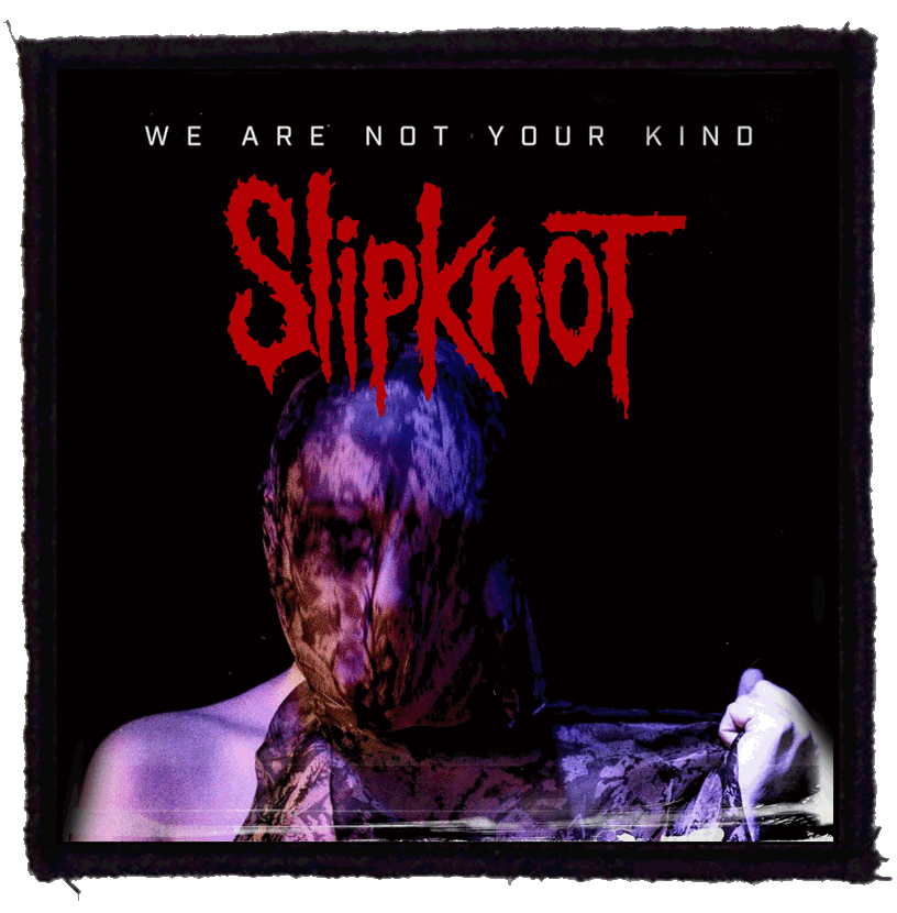 Patch Slipknot We Are Not Your Kind (HBG)