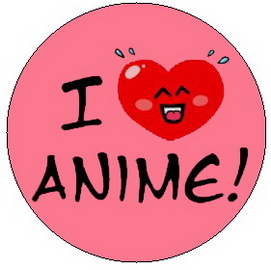 Insigna 2,5 cm I LOVE ANIME   (HBG)