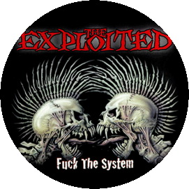 Insigna 2,5 cm The EXPLOITED Fuck The System  (HBG)