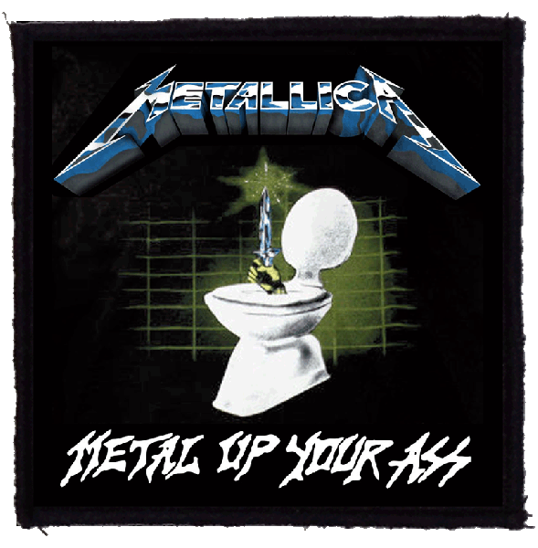 Patch METALLICA Metal Up Your Ass (HBG)