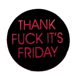 Insigna mica neagra cu roz THANK FUCK IT S FRIDAY