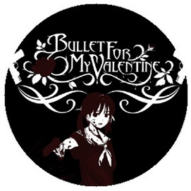 Insigna 2,5 cm BULLET FOR MY VALENTINE Girl (HBG)