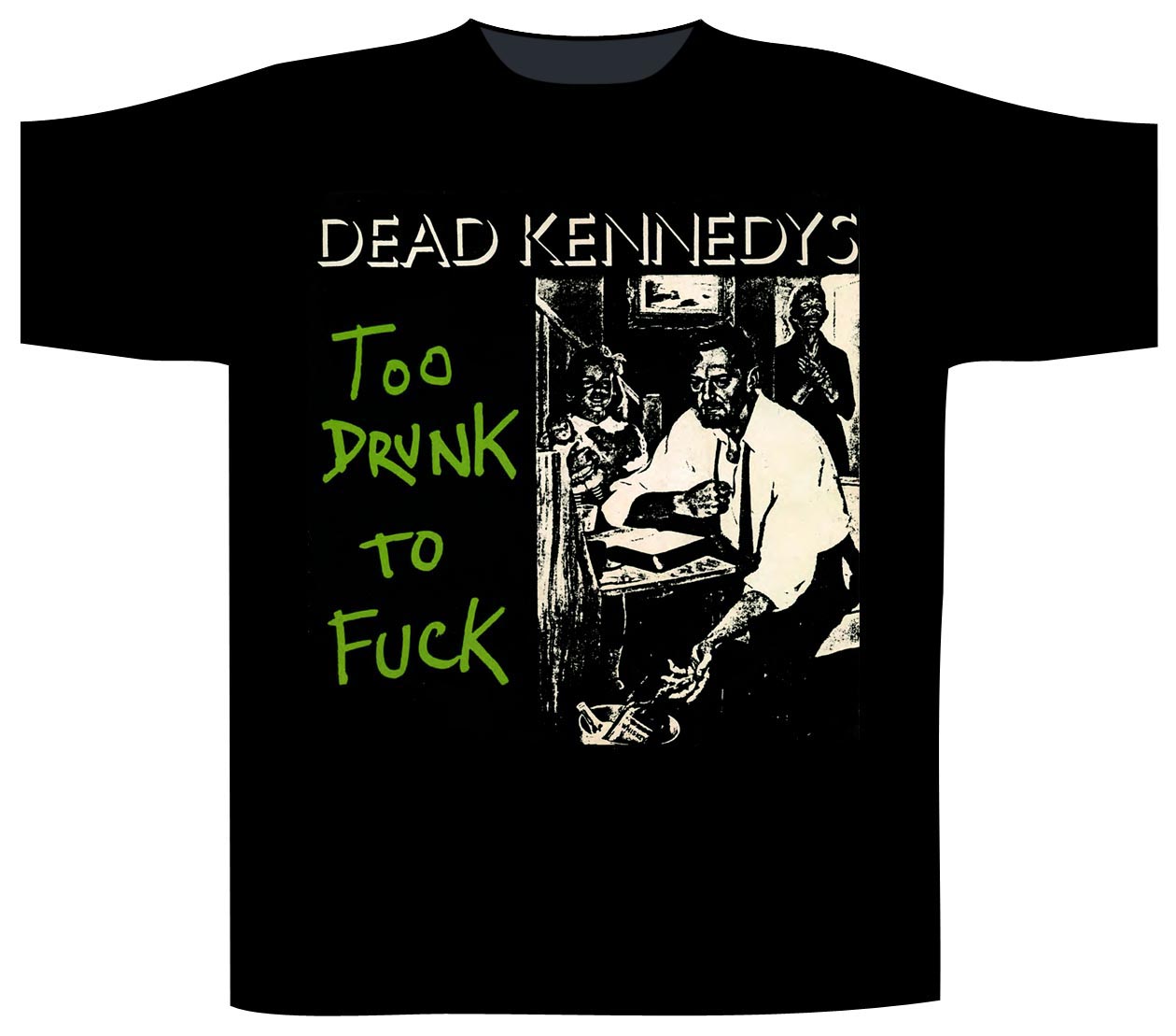 Tricou DEAD KENNEDYS - Too Drunk To Fuck - Album