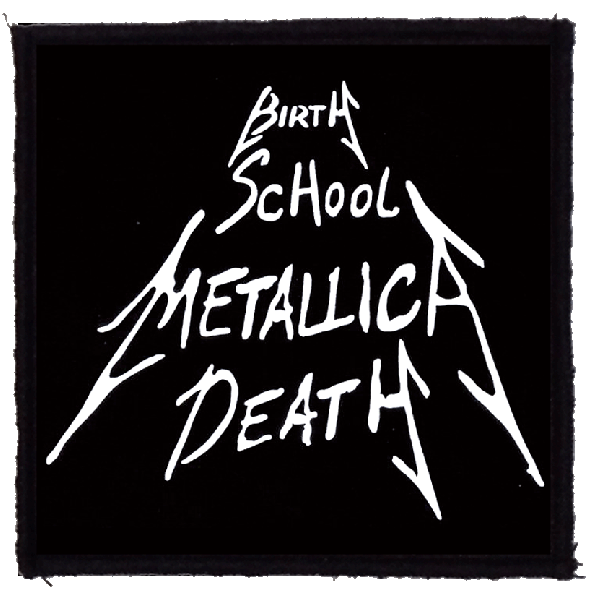 METALLICA - Birth, School, Metallica, Death - Patch